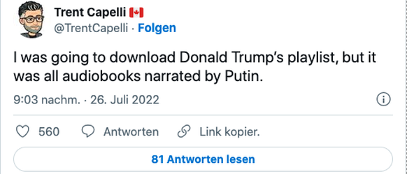 Ich wollte eigentlich Donald Trumps Playlist herunterladen, aber es sind alles Hörbücher, gelesen von Putin.