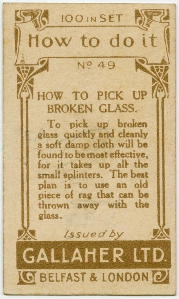 Gallaher-Lifehacks: Wie man Glasscherben aufliest
https://digitalcollections.nypl.org/items/510d47e4-7a7a-a3d9-e040-e00a18064a99