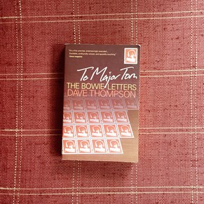To Major Tom – The Bowie Letters (2002) – Dave Thompson.