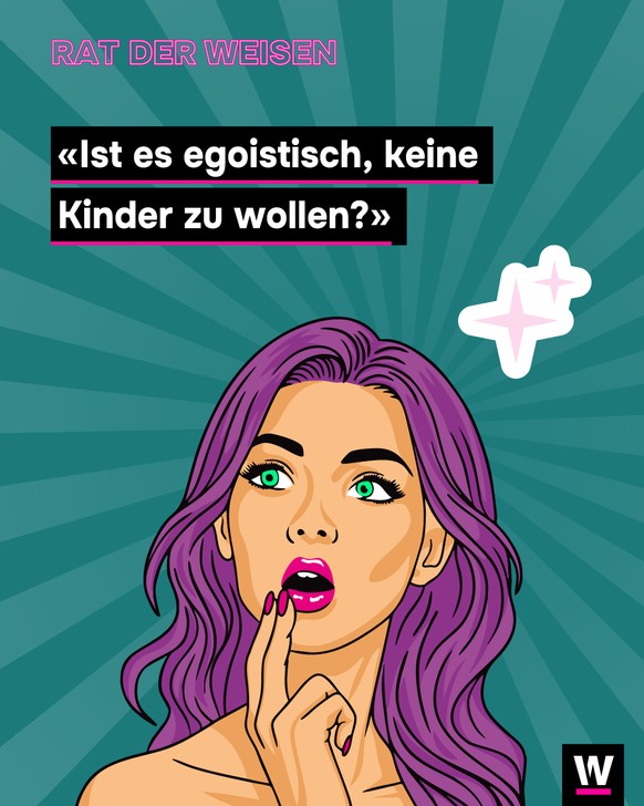 <p>Ronja fragt sich, ob es egoistisch ist, keine Kinder zu wollen.</p>