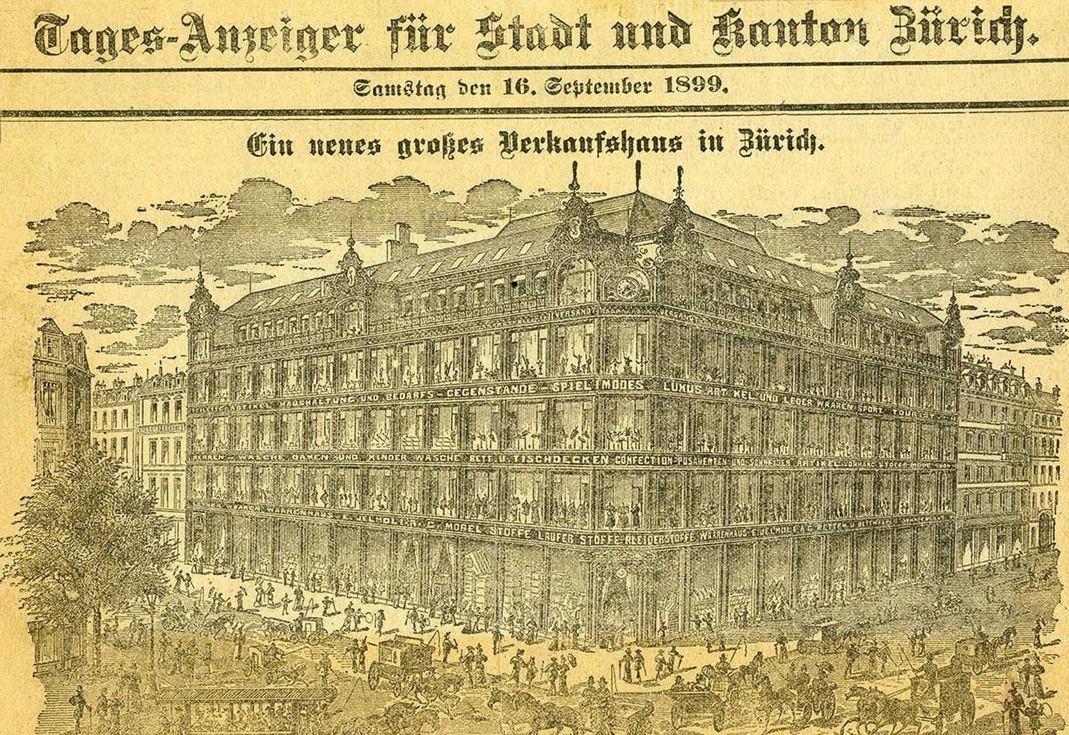 Der Tages-Anzeiger berichtete im September 1899 über die Eröffnung eines «neuen, grossen Verkaufshaus in Zürich».
https://baz.e-pics.ethz.ch/#categories-node=c1002d6b-20c8-4939-bd3a-0ebf355bdfa8&amp;d ...