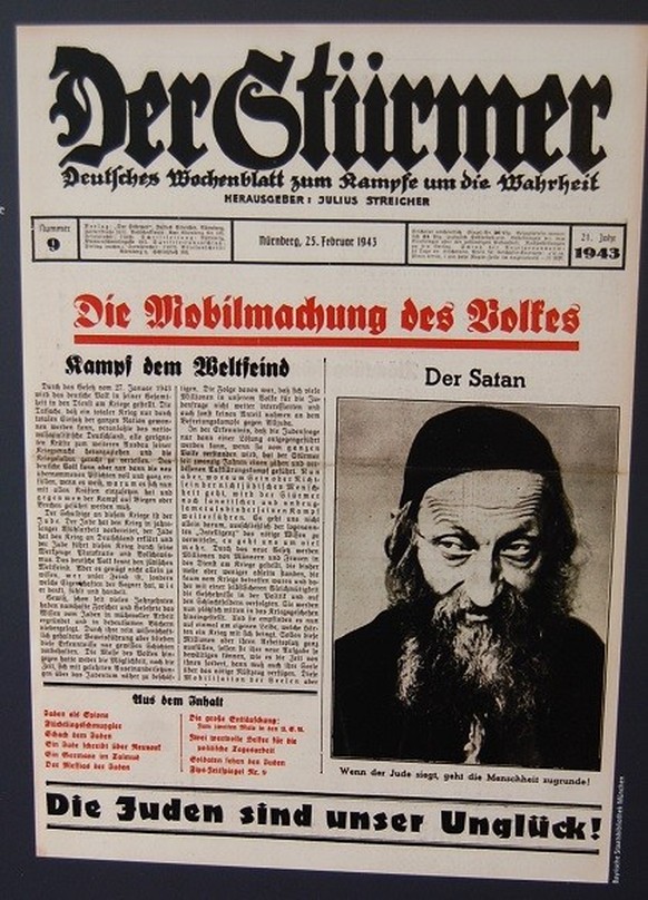 Das einen alten Juden mit Bart und Kippa darstellende Titelfoto der Stürmer-Ausgabe vom 25. Februar 1943 ist mit dem Satz &quot;Wenn der Jude siegt, geht die Welt zugrunde&quot; unterschrieben.
http:/ ...