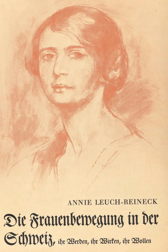Annie Leuch-Reinecks Buch über die Schweizer Frauenbewegung wurde 1928 veröffentlicht.
https://www.gosteli-archiv.ch/de