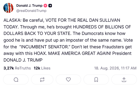 Donald Trump Truth Social Post: Warnung, Alaska wählt den richtigen Dan Sullivan.