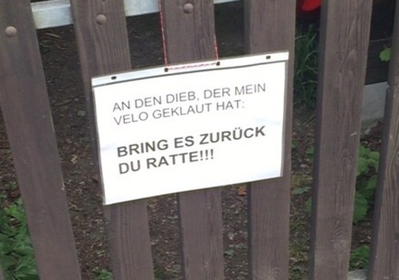 Â«Welches Arschloch hat mein Velo geklaut?Â»Â Diese 11 wÃ¼tenden Zettel an Velodiebe verstehen Radler nur zu gut
Mir wurde das Velo aus dem eigenen Garten gestohlen..