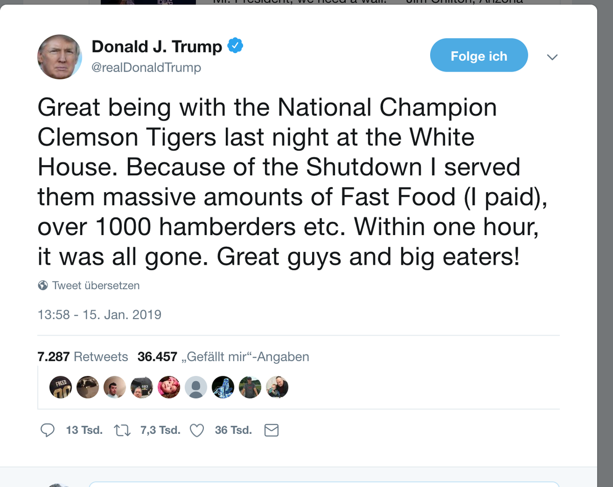 Es war grossartig mit den Clemson Tigers gestern Abend im Weissen Haus. Wegen des Shutdowns habe ich eine riesige Menge Fastfood serviert (ich habe bezahlt). Über 1000 Hamberders etc. Innerhalb einer  ...