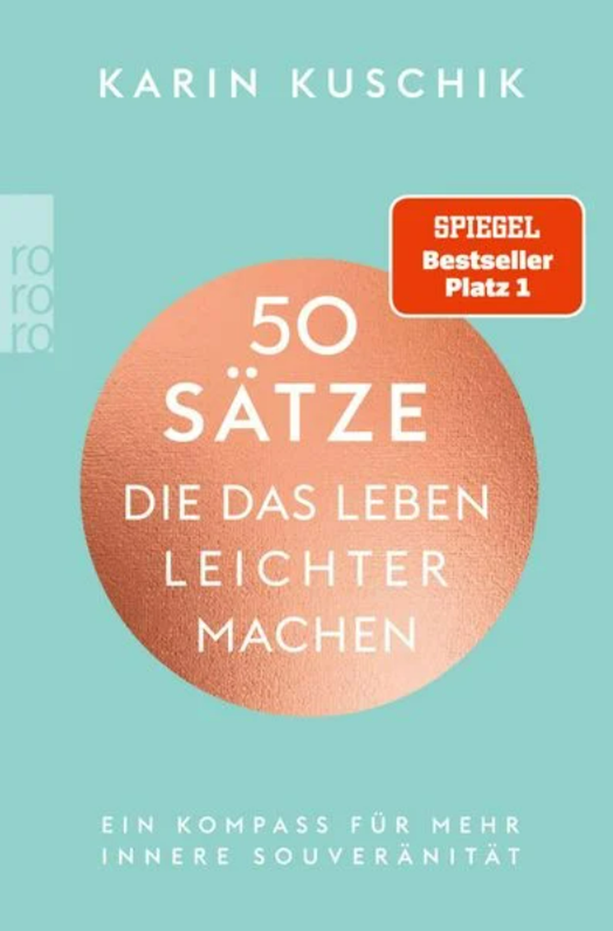 Karin Kuschik
50 Sätze, die das Leben leichter machen