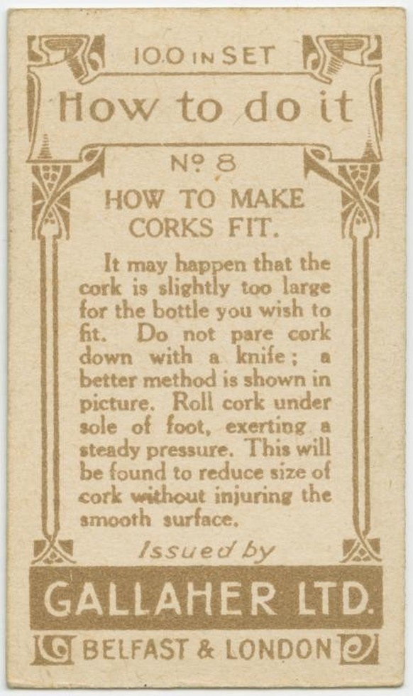 Gallaher-Lifehacks: Wie man Korken passend macht.
https://digitalcollections.nypl.org/items/510d47e4-7b8c-a3d9-e040-e00a18064a99