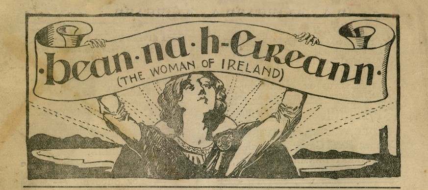Cover der Zeitschrift «The Woman of Ireland»; herausgegeben von Maud Gonne, Constance Markievicz und Helena Molony.
