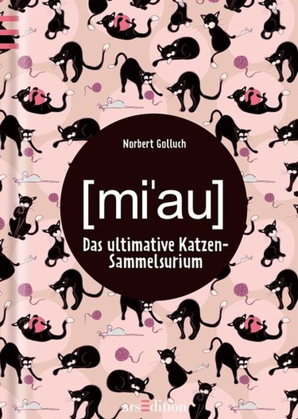 MIAU!: Das ultimative Katzen-Sammelsurium