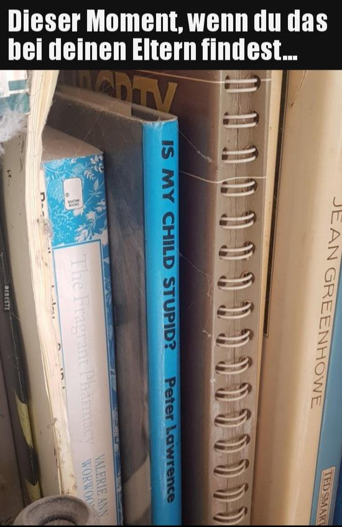 Es hГ¶rt einfach nicht auf ... рџ¤·вЂЌв™ЂпёЏ PICDUMP!\nDieser Moment, wenn du das Buch im Regal deiner Eltern findest...