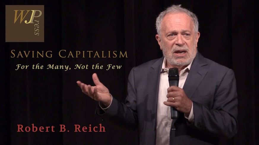 Robert Reichs «Saving Capitalism» ist hier erhältlich. 