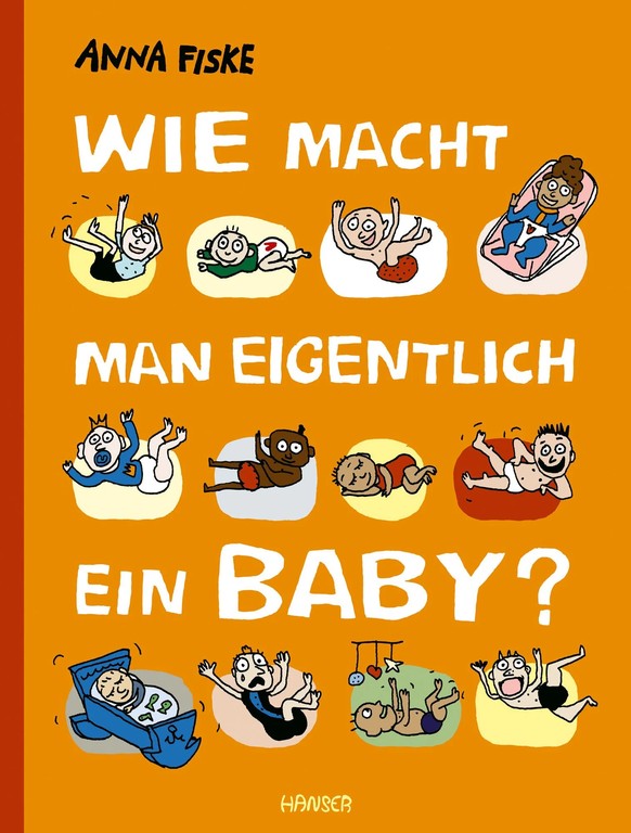Anne Fiske: Wie macht man eigentlich ein Baby?