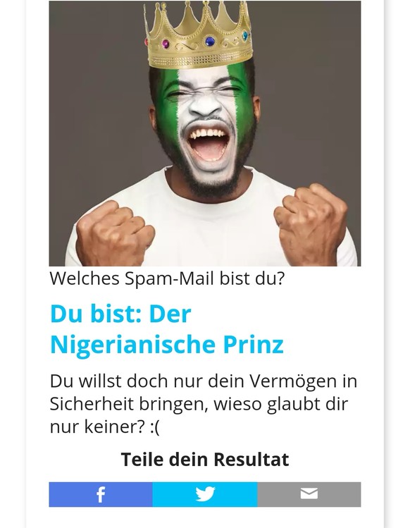 Garantiert kein Betrug! Welches Spam-Mail bist du?
Interessant...
Bevor ichs vergesse, hat jemand Interesse an meinen 10 Millliarden Dollar in Reingold? Ich habe keine Verwendung mehr dafÃ¼r, seitdem ...