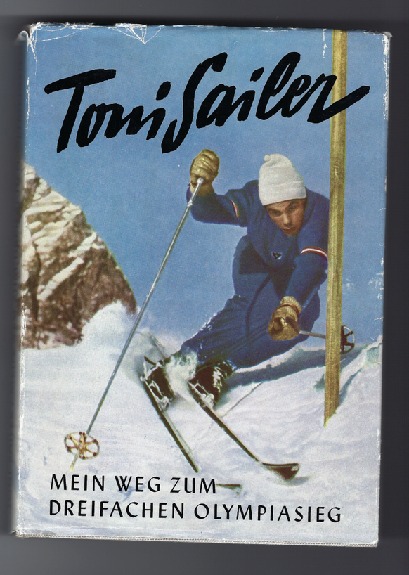 Toni Sailer Autobiographie von 1956: «Mein Weg zum dreifachen Olympiasieg»