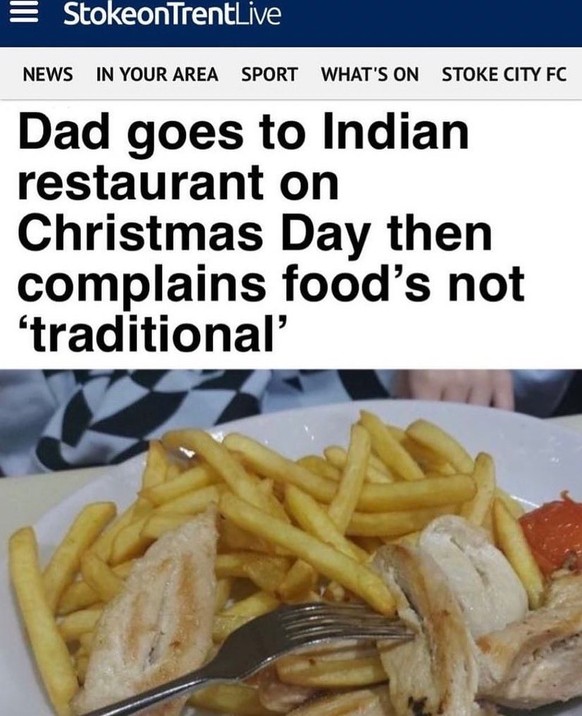 Faildienstag: Mann geht in Indisches Restaurant, beklagt sich, dass nicht traditionell