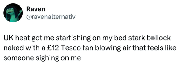British heatwave may 2026 
https://www.instagram.com/greatbritish.memes/