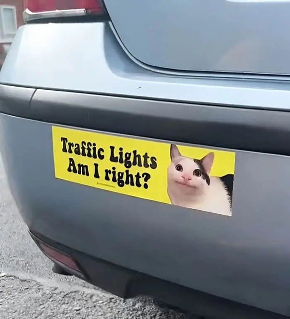 Okay bei diesen Autoaufklebern mussten wir lachen. 
https://pleated-jeans.com/2024/09/18/hilarious-bumper-stickers/