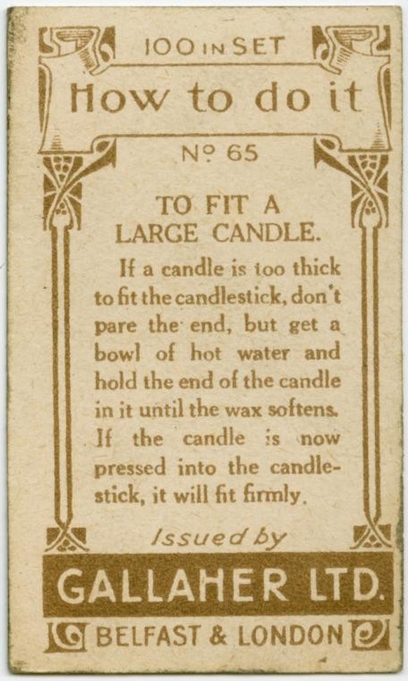 Gallaher-Lifehacks: Wie man eine grosse Kerze in den Kerzenständer einpasst
https://digitalcollections.nypl.org/items/510d47e4-7a9a-a3d9-e040-e00a18064a99