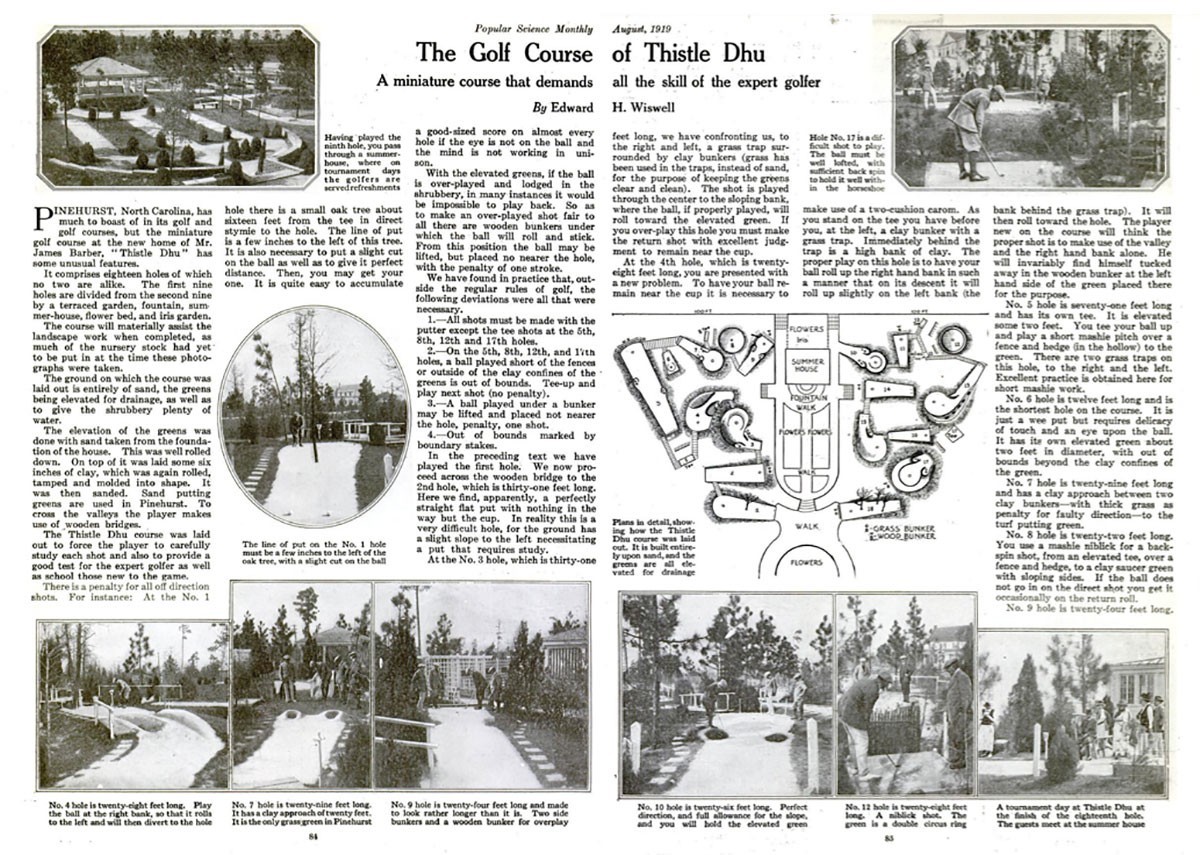 1919 widmete die Zeitschrift «Popular Science» der Mini-Golf-Anlage von James Wells Barbers eine Doppelseite.
https://books.google.fm/books?id=FykDAAAAMBAJ&amp;printsec=frontcover#v=onepage&amp;q&amp; ...