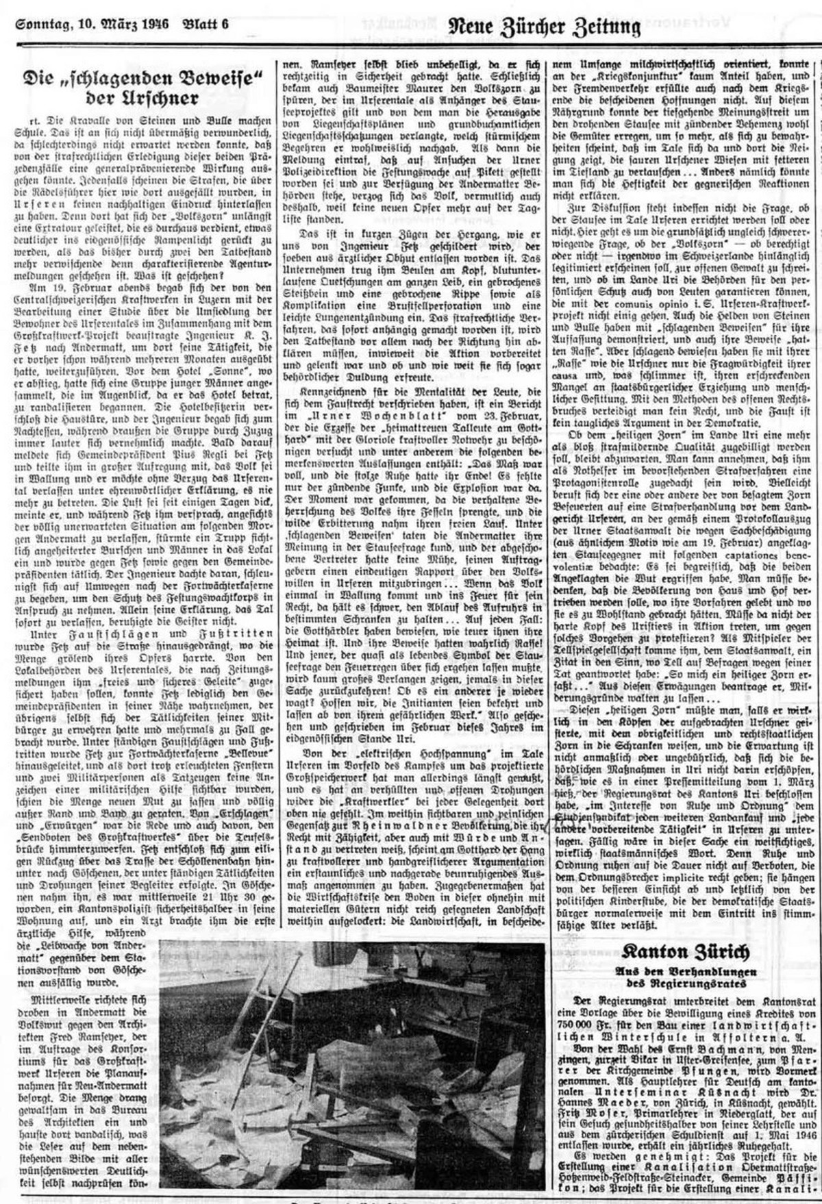 Am 14. März 1946 berichtete die NZZ über die «schlagenden Beweise» der Bevölkerung aus dem Urserntal und zeigte auch das verwüstete Büro des Architekten Fred Ramseyer.
https://www.e-newspaperarchives. ...