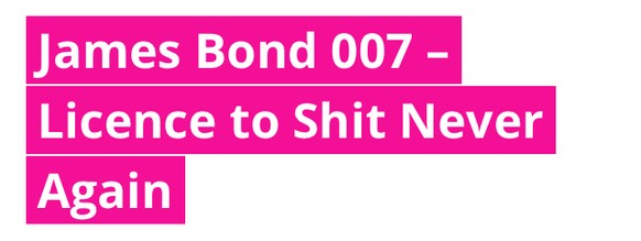 Der neue Bond heisst Â«No Time to DieÂ». Unser Bond-Filmtitel-Generator kann das besser!
Das kÃ¶nnte bÃ¶se enden...