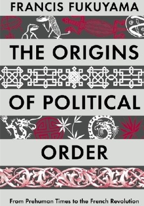 Francis Fukuyama: «The Origins of Political Order»