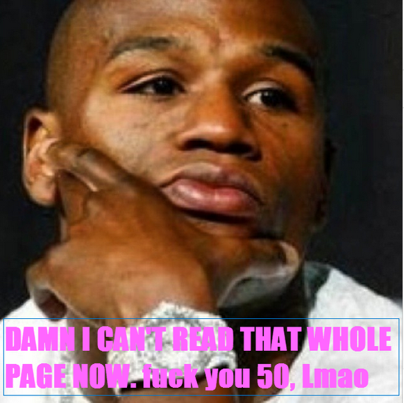 50 Cent postete ein Bild von Mayweather und schrieb dazu: «DAMN I CAN'T READ THAT WHOLE PAGE NOW. fuck you 50, Lmao»