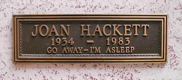 Joan Hackett's funny gravestone

https://www.findagrave.com/memorial/1447/joan-hackett